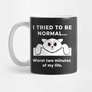 I Tried to Be Normal - Naughty Cat Mug